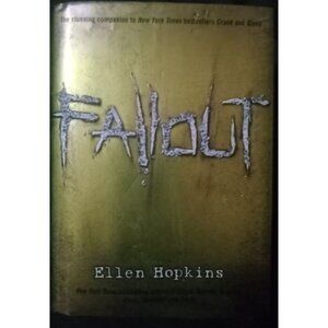 Fallout (The Crank Trilogy #2) by Ellen Hopkins – 2010 Hardcover YA Novel VG+